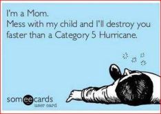 I am a mom hurricane