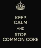 Keep Calm Stop Common Core sm